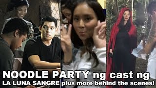 May Noodle Party ang cast ng La Luna Sangre plus more behind the scenes [upl. by Leima378]