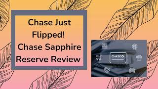 Chase Just Flipped Chase Sapphire Reserve Review [upl. by Annalla]