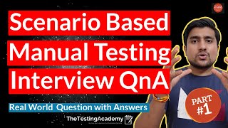 REAL LIFE Scenario Based Manual Testing Interview Questions and Answers Part 1  TheTestingAcademy [upl. by Ynnod]