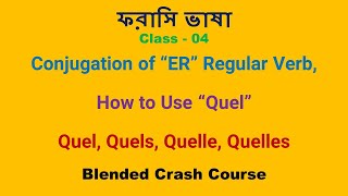 Class 4 Conjugation of quotER Verb Like Parler Regarder Aller  Use of Quel Quels Quelle Quelles [upl. by Tuinenga]