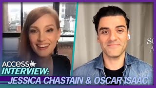 Jessica Chastain amp Oscar Isaac Explain Their Intense OnScreen Chemistry [upl. by Naj585]