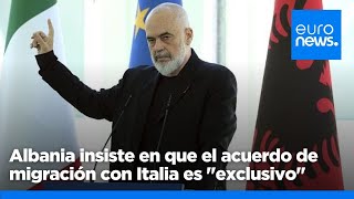 Albania insiste en que el acuerdo de migración con Italia es quotexclusivoquot mientras otros países s… [upl. by Dinsdale108]