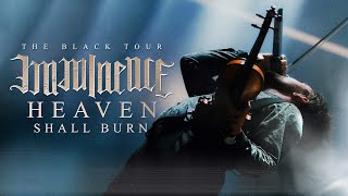 Imminence  quotHeaven Shall Burnquot LIVE The Black Tour [upl. by Aihpled]