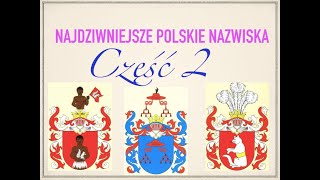 NAJDZIWNIEJSZE POLSKIE NAZWISKA część 2 [upl. by Ilajna]