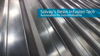 Solvays Resin Infusion Technology Automation for Industrialization [upl. by Imefulo]