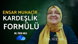 Ensar Muhacir Kardeşlik Formülü Nedir  I Dr Figen Es [upl. by Armando]