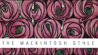 The Charles Rennie Mackintosh Style [upl. by Asil]