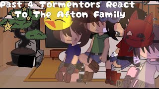 Past 4 Tormentors React To The Afton Family II FNAF II [upl. by Eitsirc]