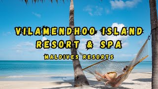 Maldives Resorts  Vilamendhoo Island Luxury Resort amp Spa [upl. by Daht]