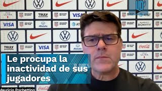 A Mauricio Pochettino le preocupa que sus jugadores convocados tengan pocos minutos en sus clubes [upl. by Gebhardt296]