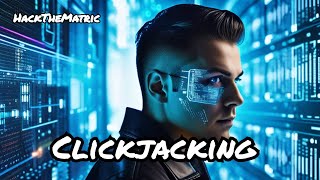 Unmasking Clickjacking From Basics to Advanced Exploitation  HackTheMatric [upl. by Filahk130]