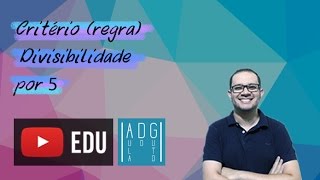 Critério regra de divisibilidade por 5  Prof Guto Azevedo [upl. by Nirrok]