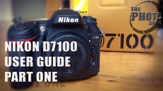 Nikon D7100 User Guide Part 1 [upl. by Ahsienahs404]