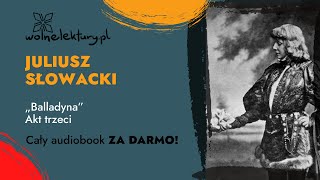 Balladyna Akt trzeci – Juliusz Słowacki – CAŁY AUDIOBOOK ZA DARMO cz 35  Wolne Lektury [upl. by Nohs]