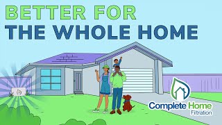 Better for the Whole Home  Complete Home Filtration [upl. by Sinnek]