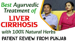 Best Ayurvedic Treatment of Liver Cirrhosis with 100 Natural Herbs  Patient Review from Punjab [upl. by Bertha]