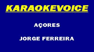 AÇORES Jorge Ferreira Karaoke [upl. by Heilman938]