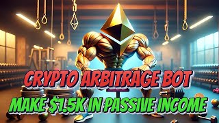 Crypto Arbitrage Bot Tutorial Make 1500 Daily in Passive Income on Ethereum [upl. by Ientirb442]