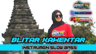 DJ BLITAR KAWENTAR Instrumen Slow Bass BY 69PROJECT [upl. by Wynnie]