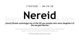 Pronunciation of Nereid  Definition of Nereid [upl. by Ram]