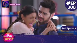 Tose Nainaa Milaai Ke  15 July 2024  Full Episode 308  Dangal TV [upl. by Adelric115]