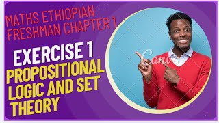 Maths ethiopianfreshmen Propositional logic and set theory exercise 1 afaanoromoo [upl. by Lulu]