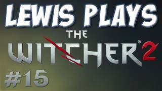 Yogscast  Lewis Plays  The Witcher 2 15 Preparations [upl. by Freeman]