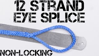 12 Strand NonLocking Eye Splice  Spreta Dyneema Vectran [upl. by Engapmahc]