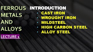 FERROUS METALS AND ALLOYSENGINEERING MATERIAL LECTURE 1 [upl. by Doig]