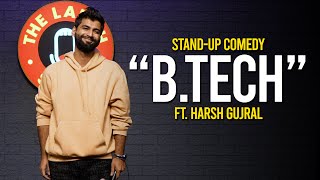 BTech  Stand up Comedy By Harsh Gujral [upl. by Onahpets]