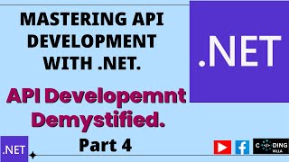 Mastering Api Development with Net Api Development Demystified Part 4 [upl. by Arliene352]