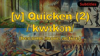 v Quicken meaning become more active with 5 examples [upl. by Akinar]