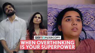 FilterCopy  When Overthinking Is Your Superpower  Ft Ayush Prajakta Aisha amp Devika [upl. by Farrel]