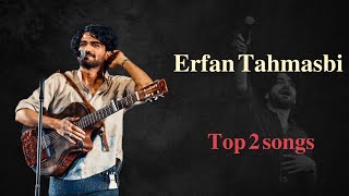 Erfan Tahmasbi  Top 2 Songs  عرفان طهماسبی [upl. by Storfer]