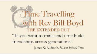 Time Travelling with Bill Boyd Extended Version [upl. by Okier]