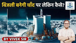 India Russia and China Corporation  Nuclear Power Plant on Moon Till 2035  45  Elwin Classes [upl. by Haag]