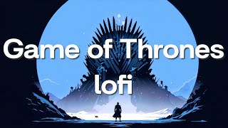 Game of Thrones  Lo Fi  Retrophonik [upl. by Akirahc]