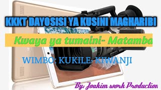 KWAYA YA TUMAINI MATAMBA  KKKT DAYOSISI YA KUSINI MAGHARIBI WIMBO KUKILE  KIWANJI [upl. by Hamimej252]