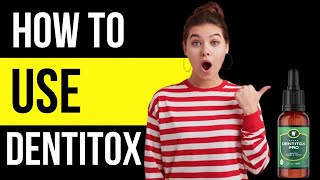 Dentitox Pro How To Use How To Use Dentitox Pro By Marc Hall  Dentitox Pro Review [upl. by Zampardi]