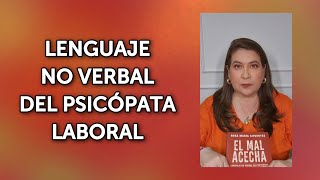 LENGUAJE NO VERBAL DEL PSICÓPATA LABORAL [upl. by Nylikcaj11]