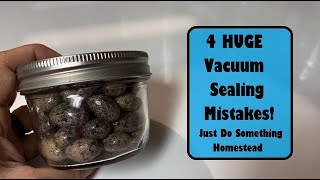 4 HUGE Vacuum Sealing Mistakes [upl. by Yerocaj]