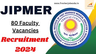 80 FACULTY VACANCIES OPEN at JIPMER Recruitment 2024 [upl. by Thgiwd]