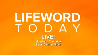 Lifeword Today LIVE [upl. by Ynnus]