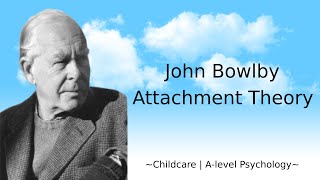 John Bowlby  Attachment Theory [upl. by Audwin]