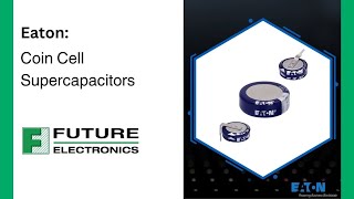 Eaton Coin Cell Supercapacitors [upl. by Magulac]