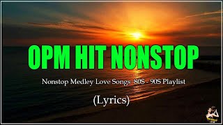 OPM HITS Lyrics NonStop Playlist [upl. by Strain762]