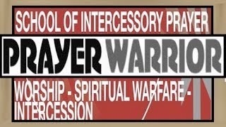 How To Be An Intercessory Prayer Warrior [upl. by Rechaba279]