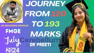 July FMGE 2024 Dr Preeti 120 to 193 Marks  CEREBELLUM ACADEMY  Dr Maddineni Srinivas  DrMSD [upl. by Nauqad]