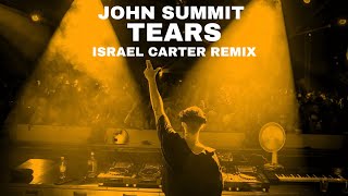 John Summit  Tears with Paige Cavell Israel Carter Remix [upl. by Zima]