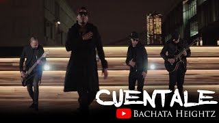 Bachata Heightz  Cuentale ft Manny Manz [upl. by Krispin663]